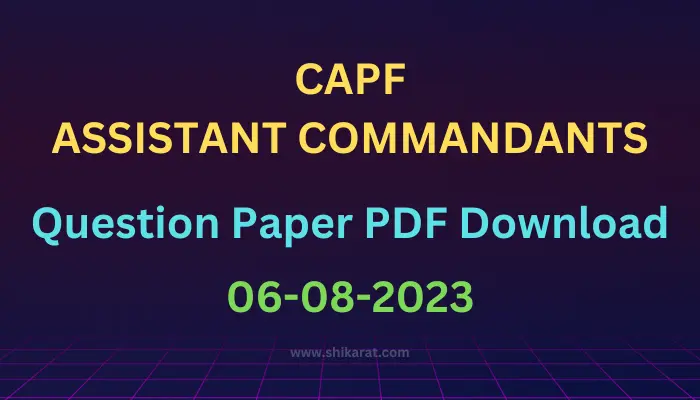 CAPF AC Question Paper PDF Download 06-08-2023