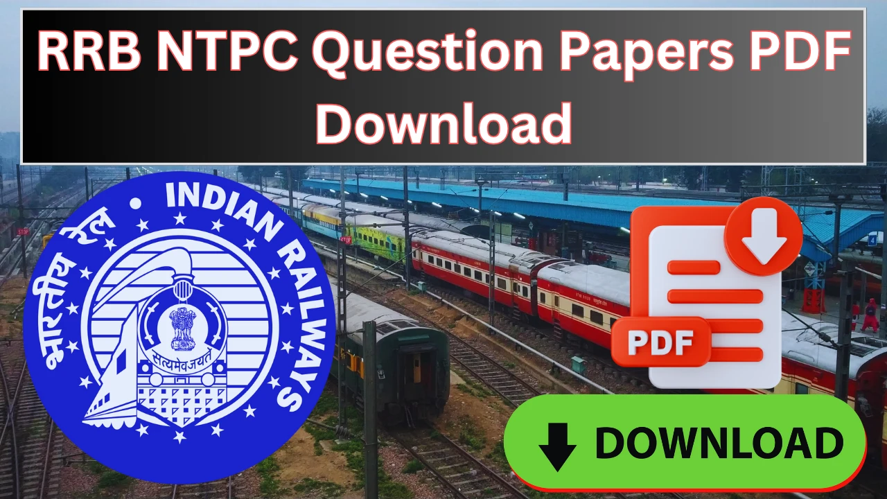 RRB NTPC Previous Year Question Papers PDF Download for Exam Preparation