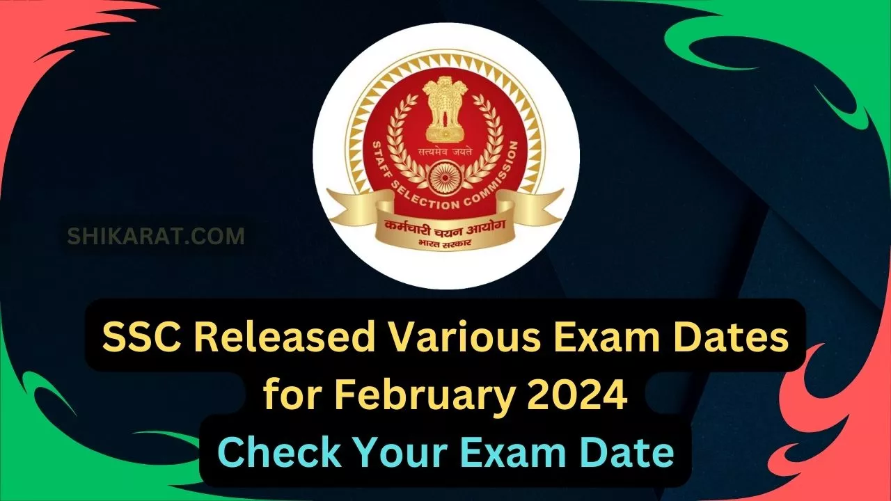 SSC Released Various Exam Dates for February 2024